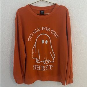 Halloween Orange “Too old for this sheet” Graphic Sweatshirt- Size XL